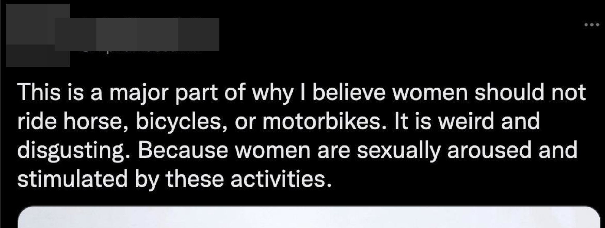 &quot;This is a major part of why I believe women should not ride horses, bicycles, or motorbikes: It is weird and disgusting because women are sexually aroused and stimulated by these activities&quot;