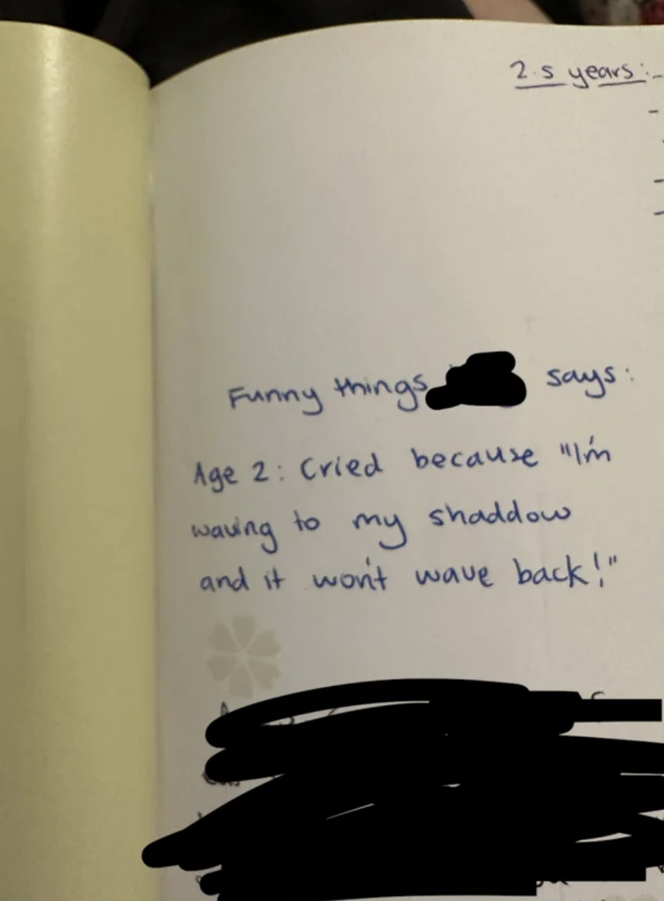 &quot;Age 2: Cried because &#x27;I&#x27;m waving to my shadow and it won&#x27;t wave back!&#x27;&quot;