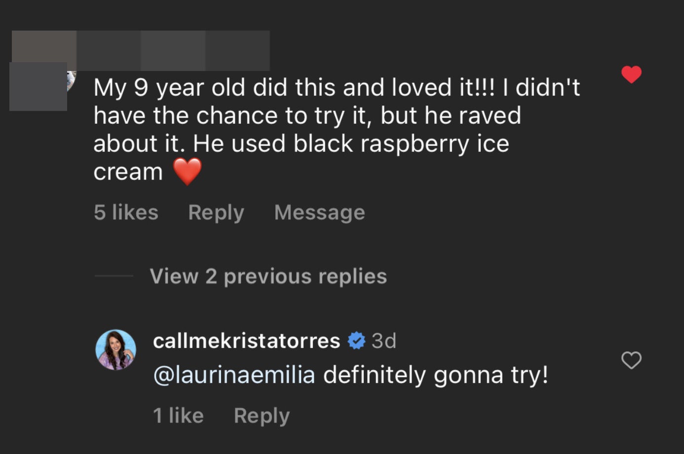 Comment: My 9 year old did this and loved it!!! I didn't have the chance to try it, but he raved about it; he used black raspberry ice cream