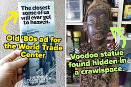 Old '80s ad for the World Trade Center that says "the closest some of us will ever get to heaven" and voodoo statue captioned "found hidden in crawlspace"