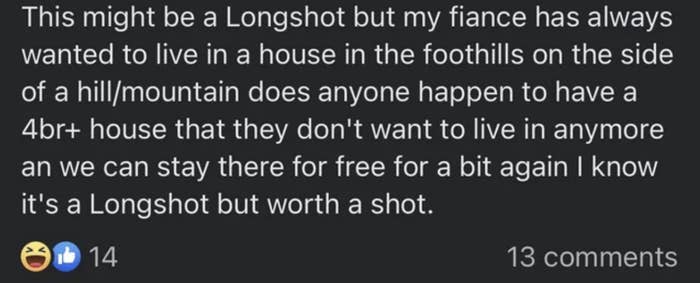 someone asking for a free house to stay in