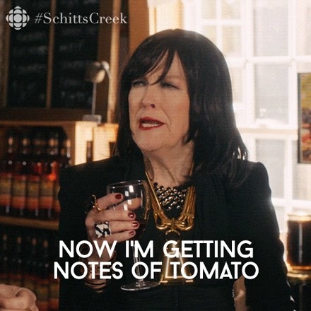 Moira Rose from Schitt&#x27;s Creek tasting wine and saying &quot;Now I&#x27;m getting notes of tomato&quot;
