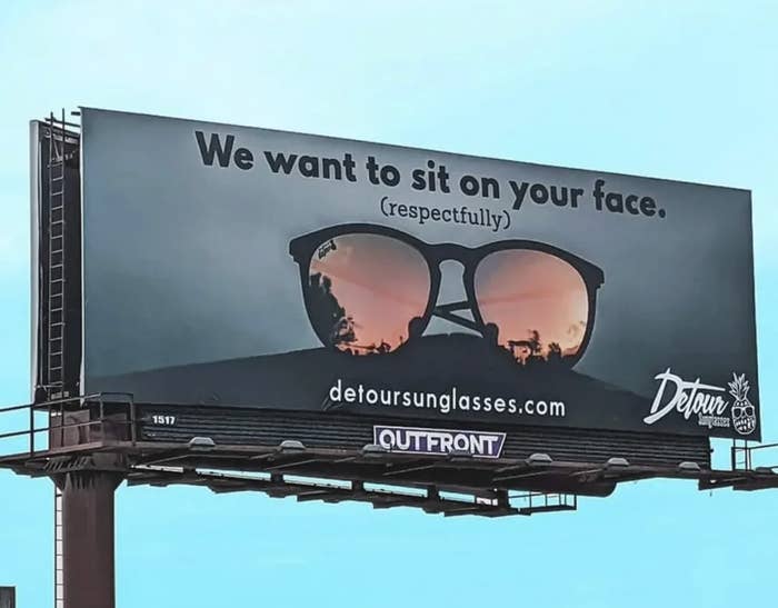 sunglasses ad that says &quot;we want to sit on your face. (respectfully)&quot;