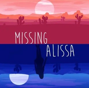 Cover art for the podcast with the title Missing Alissa and a silhouette of a girl in the middle of a desert