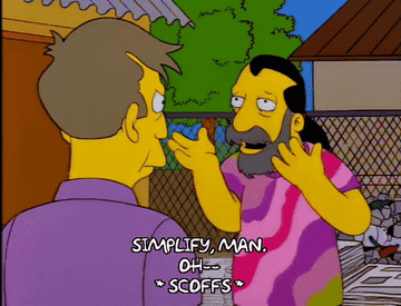 The Simpsons Clip of hippie saying, &quot;Simplify Man.&quot;