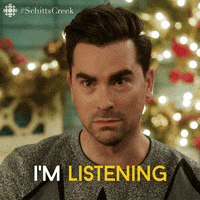 David Rose from Schitt&#x27;s Creek saying &quot;I&#x27;m listening&quot;