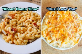 On the left, some mac and cheese with chicken in it labeled About Damn Time, and on the right, some baked mac and cheese labeled Cuz I Love You