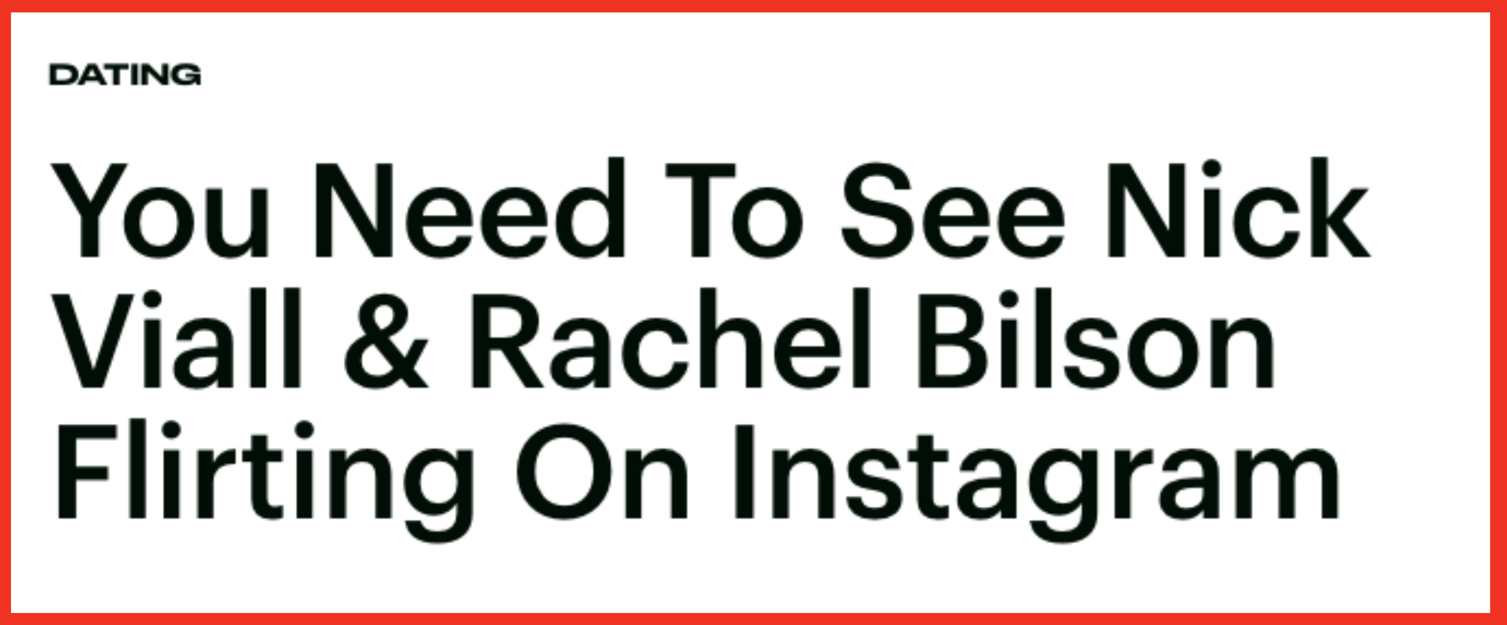 Headline: &quot;You Need To See Nick Viall &amp;amp; Rachel Bilson Flirting On Instagram&quot;