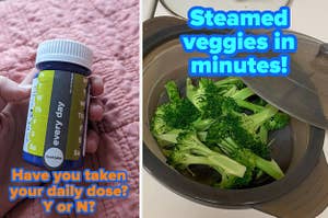 L: a reviewer holding a pill bottle with tracking stickers on it with text reading "Have you taken your daily dose? Y or N?", R: a bowl filled with broccoli and text reading "steamed veggies in minutes!" 