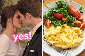 On the left, Bella and Edward from Twilight kissing on their wedding day labeled yes, and on the right, some scrambled eggs and a tomato and arugula salad