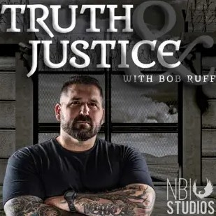 Cover Art for the podcast Truth and Justice with Bob Ruff as the host Bob is in the front with his tattooed arms crossed