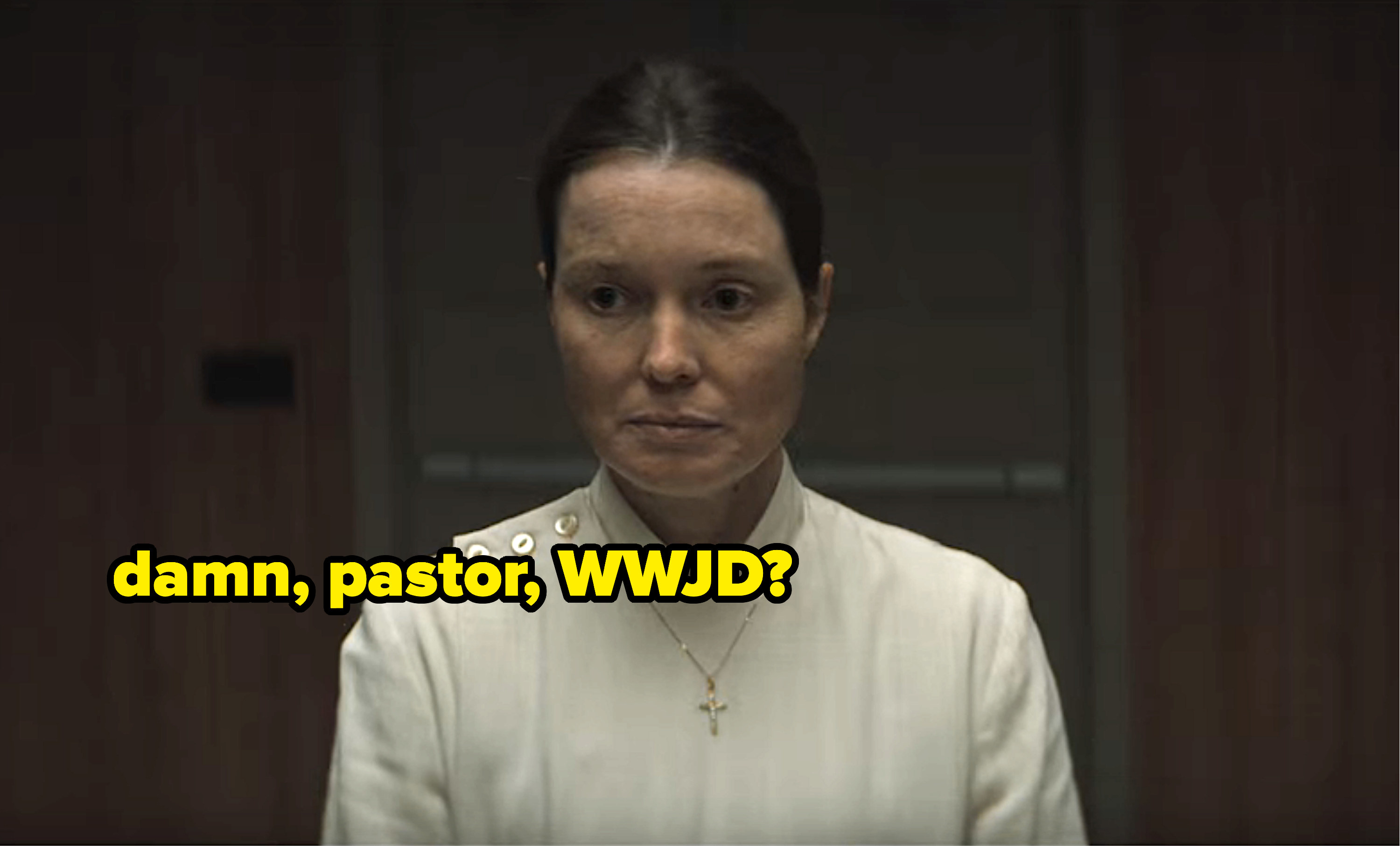 Woman looking glum with caption, &quot;Damn, pastor, WWJD?&quot;