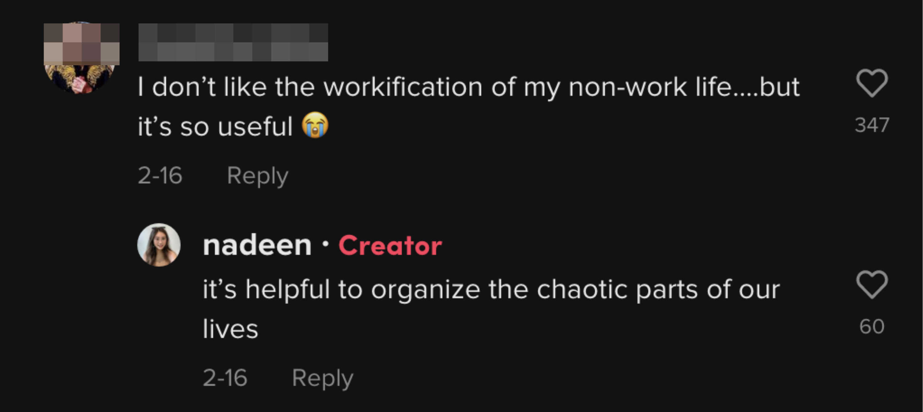 One person said &quot;I don&#x27;t like the workification on my non-work life....but it&#x27;s so useful [cyring, laughing emoji] to which Nadeen replied, &quot;it&#x27;s helpful to organize the chaotic parts of our lives&quot;