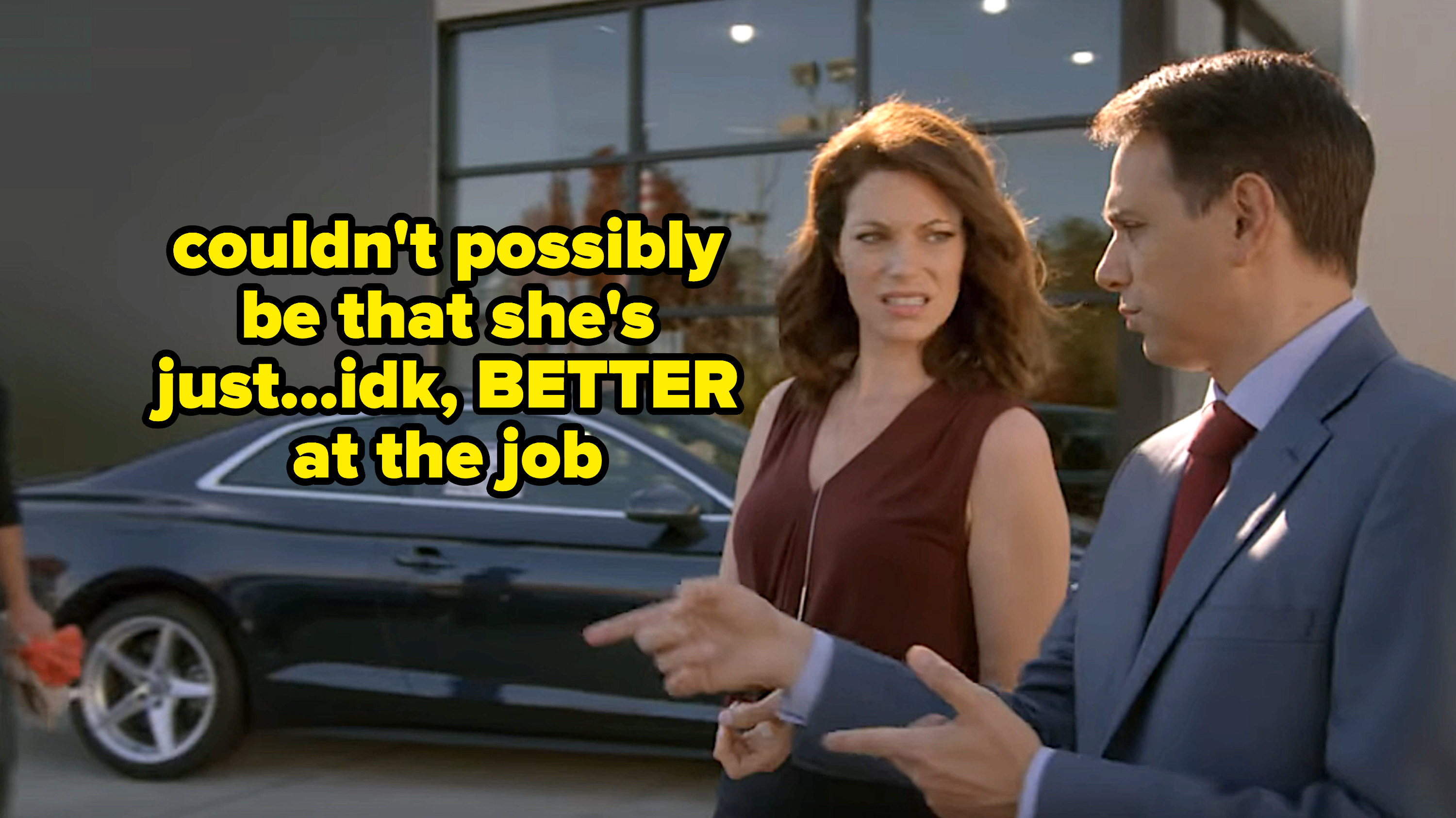 Woman and man standing in front of a car with the quote, &quot;Couldn&#x27;t possibly be that she&#x27;s just, idk, BETTER at the job&quot;