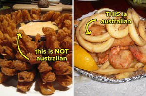 Left: A bloomin' onion with text saying this is NOT Australian; Right: A fisherman's basket with text saying THIS is Australian