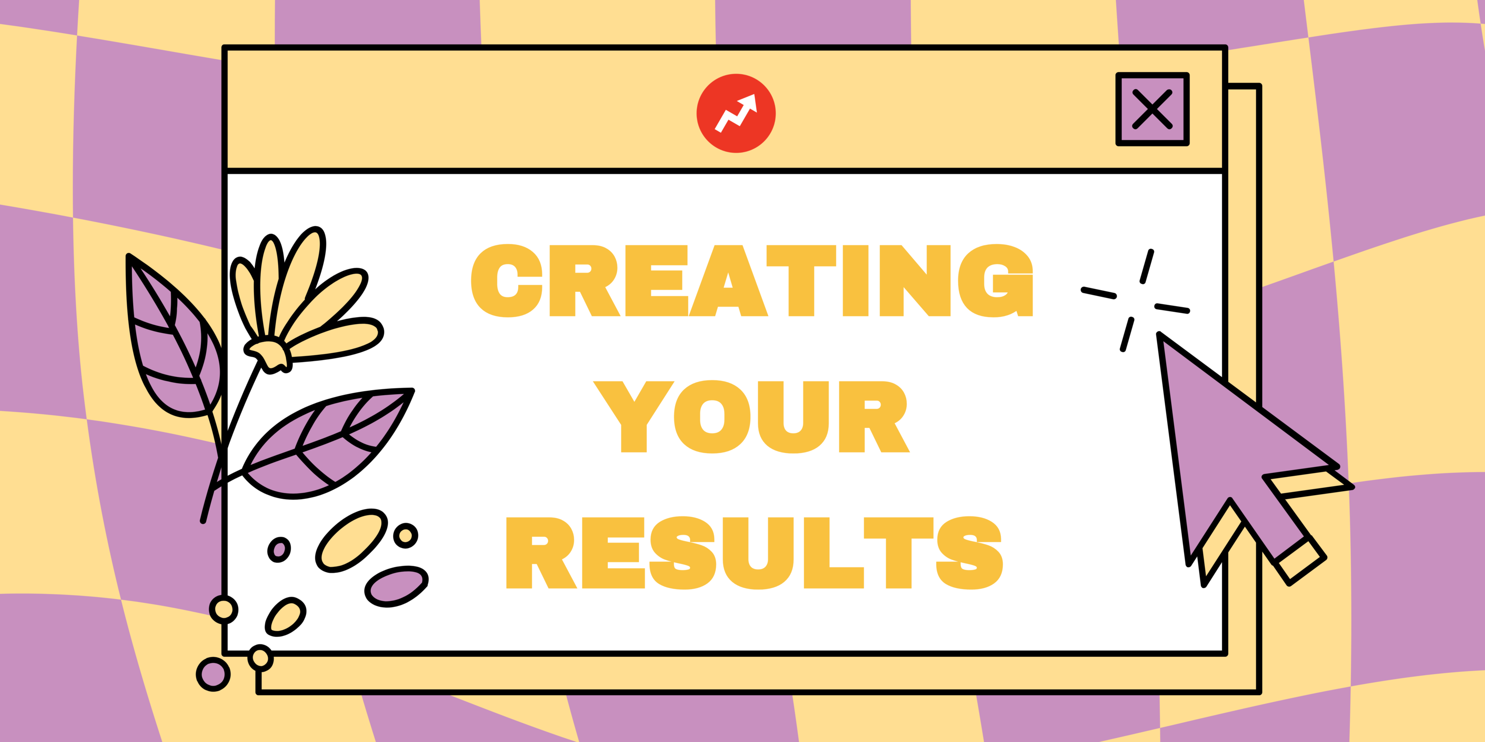 Creating your results