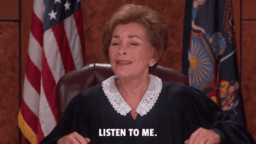 Judge Judy sitting her her court chair mouthing the words listen to me I&#x27;m gonna tell you something