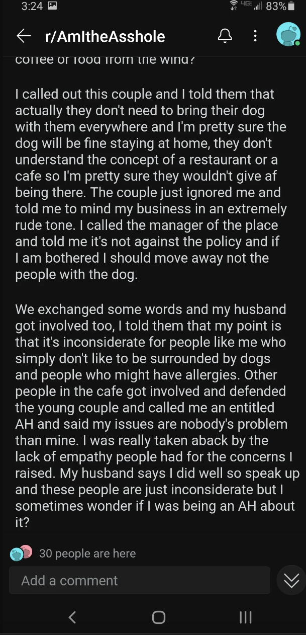 The woman goes on to describe how the confrontation with the dog owners grew heated and she was asked to move tables, but she felt others lacked empathy for her viewpoint