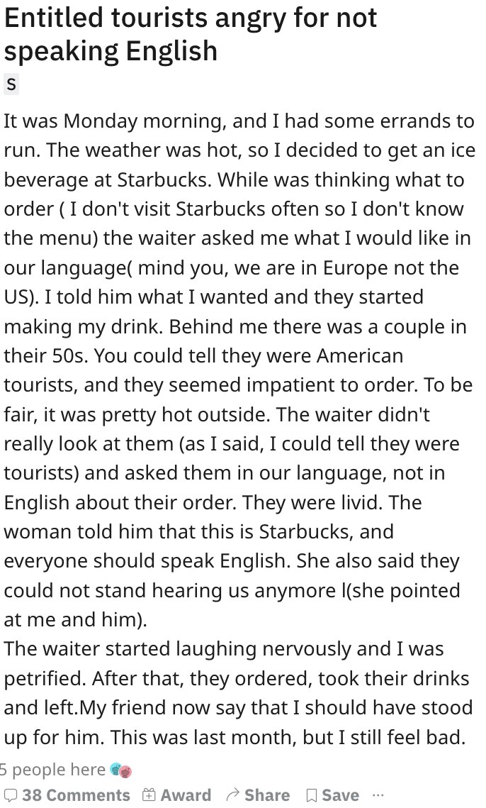 Someone from Europe tells the story of encountering American tourists at Starbucks who got angry when the barista asked for their order in their native language