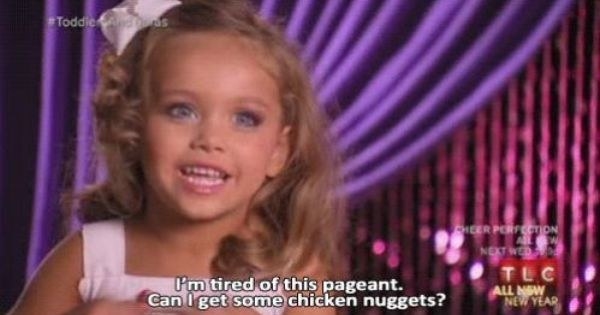 A toddler saying i&#x27;m tired of this pageant can I get some chicken nuggets