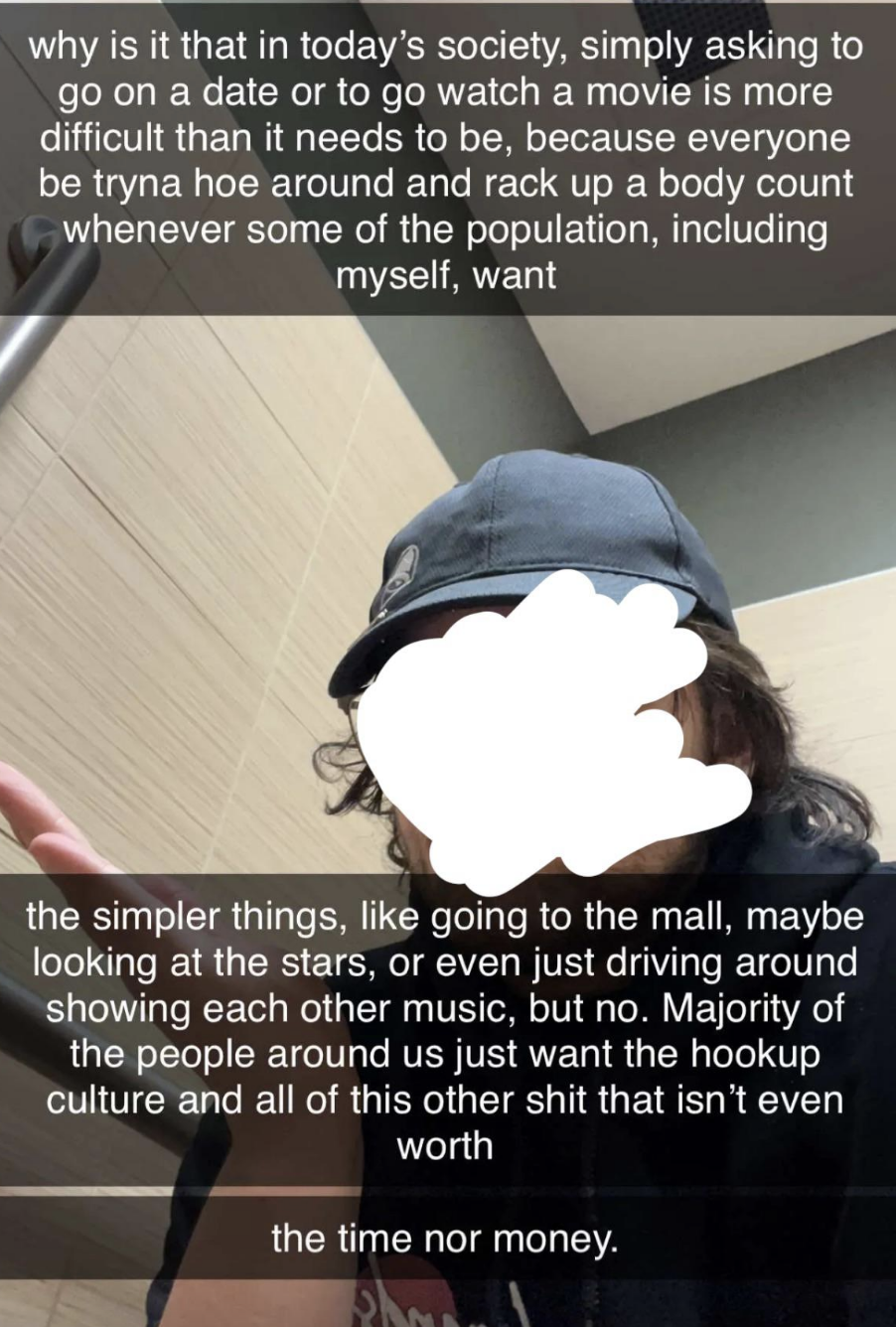 Selfie Snapchat of man: &quot;Why is it that in today&#x27;s society, simply asking to go on a date is more difficult than it needs to be&quot;