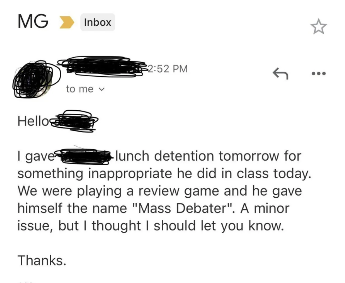 A teacher&#x27;s email to a parent says the parent&#x27;s child was given detention for giving himself the name &quot;mass debater&quot;