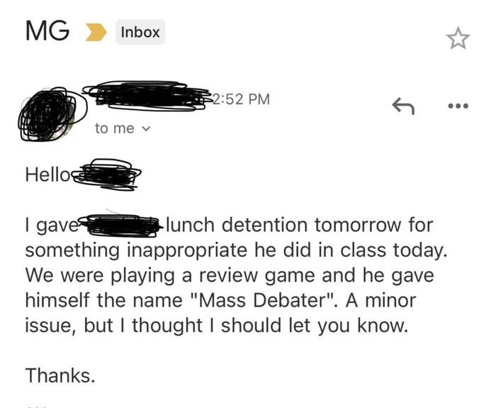 A teacher's email to a parent says the parent's child was given detention for giving himself the name "mass debater"