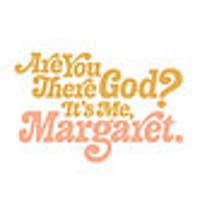 Are You There God? It's Me, Margaret.