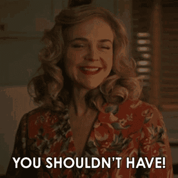 GIF of someone saying &quot;you shouldn&#x27;t have!&quot;