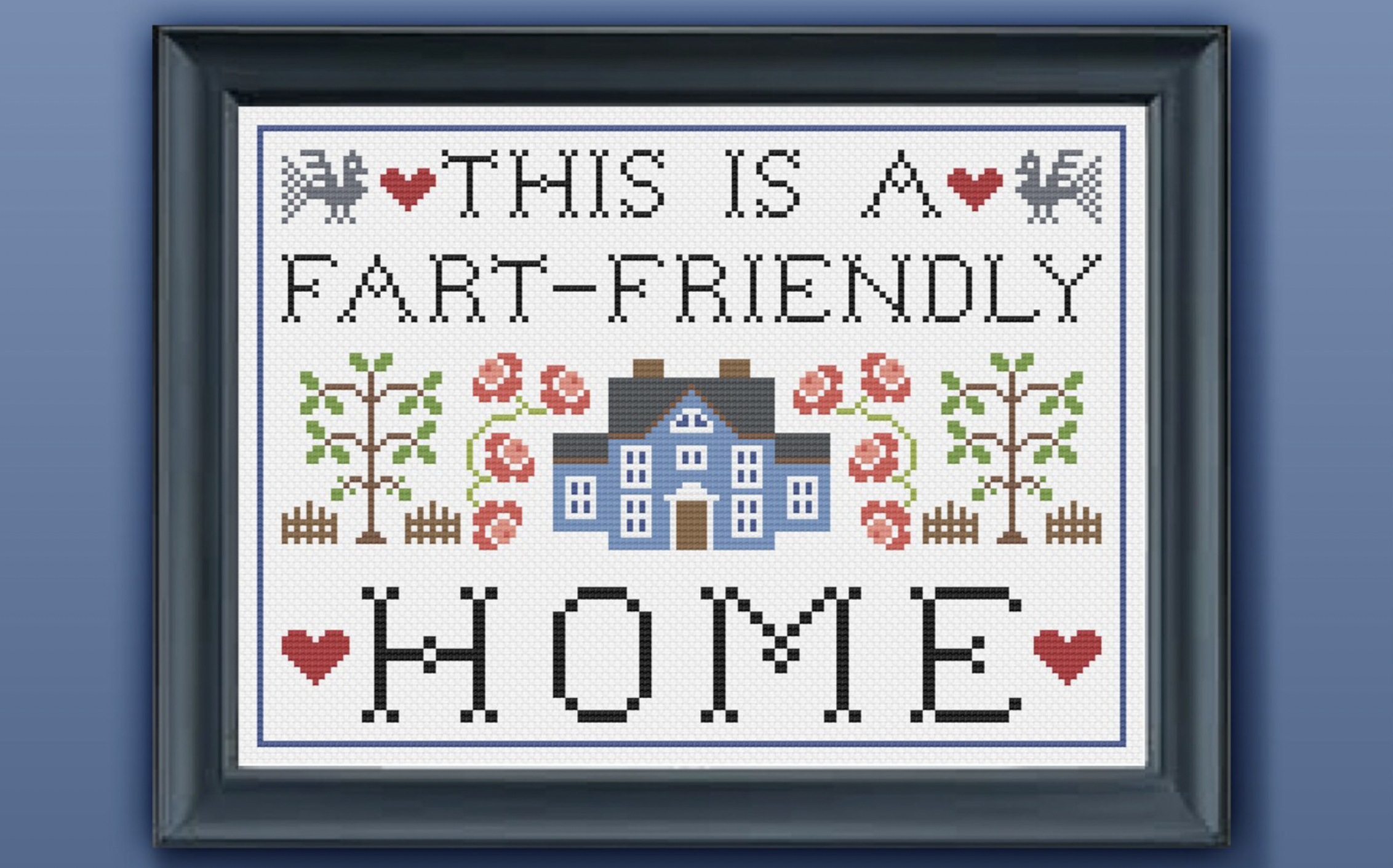 cross stitch design that reads &quot;this is a fart-friendly home&quot; with plants, hearts, birds, and a house