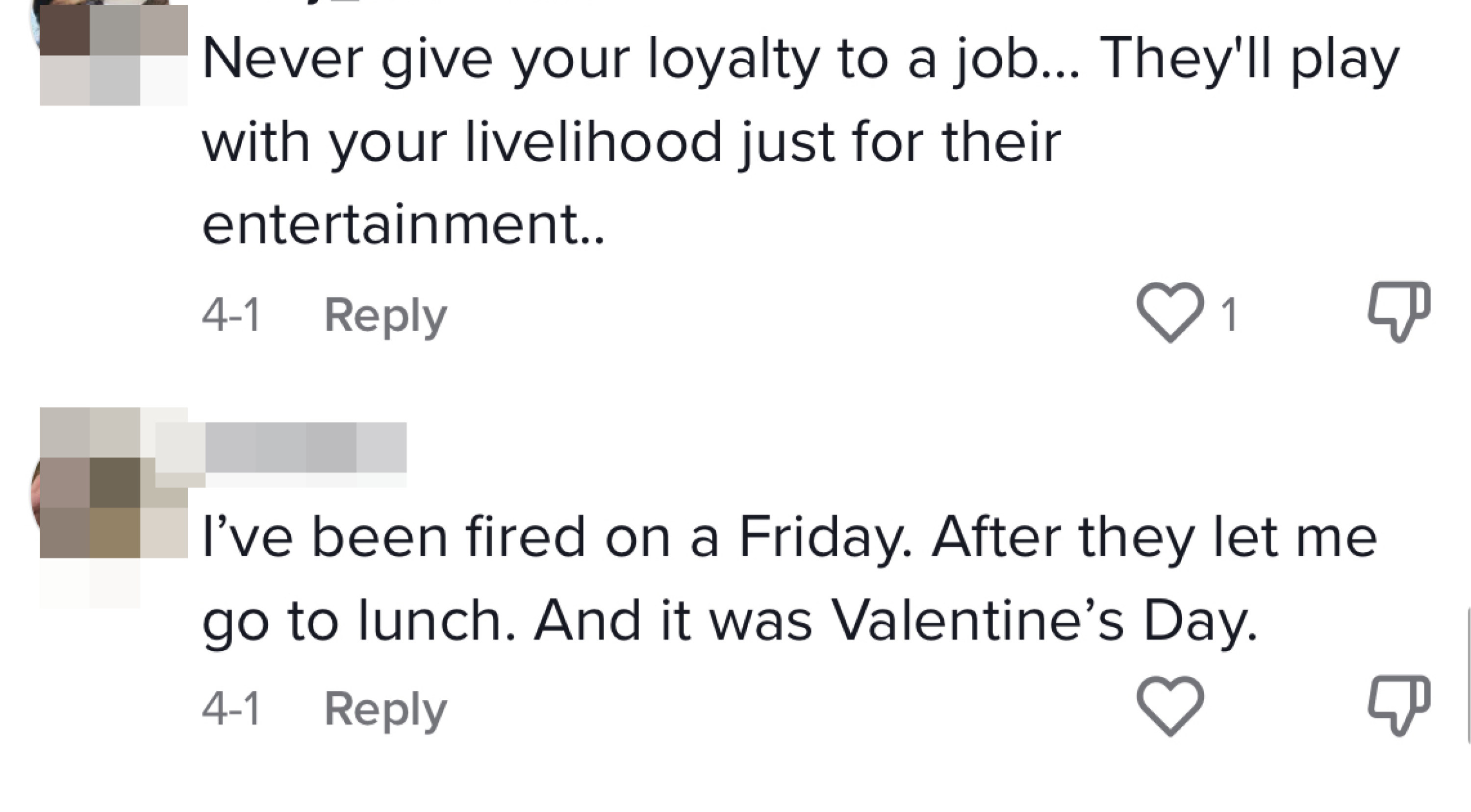 A comment reads &quot;Never give your loyalty to a job...They&#x27;ll play with your livelihood just for their entertainment&quot;