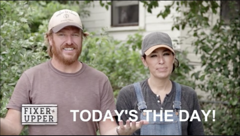 chip and joanna gaines saying, &quot;today&#x27;s the day!&quot;