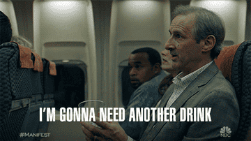 A person saying &quot;I'm gonna need a drink&quot; on a plane
