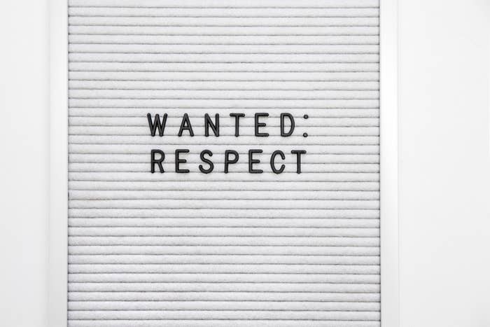 A sign that says, Wanted: Respect