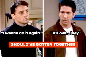 JOEY AND ROSS SHOULD'VE GOTTEN TOGETHER