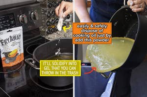 model hand sprinkling white flakes into a pot of oil / model and scooping a large block of hardened grease into the trash "easily and safely dispose of cooking oil just by adding this powder" "it'll solidify into gel that you can throw in the trash"