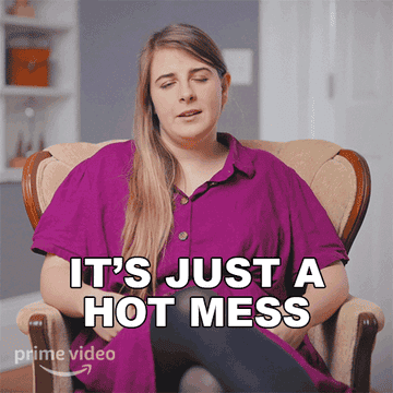 woman saying, it's a hot mess