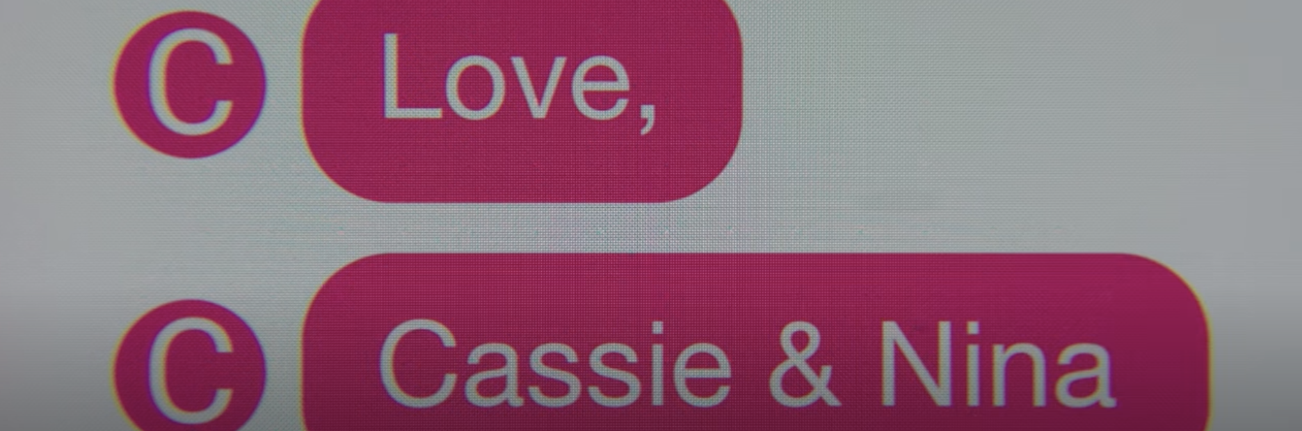 A text message reading &quot;Love, Cassie &amp;amp; Nina&quot;