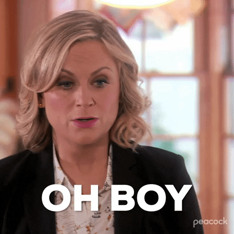 leslie knope from parks and recreation saying oh boy and looking stressed