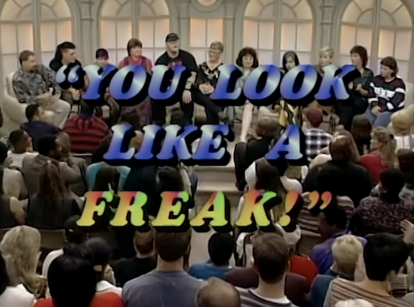 &quot;You look like a freak!&quot;