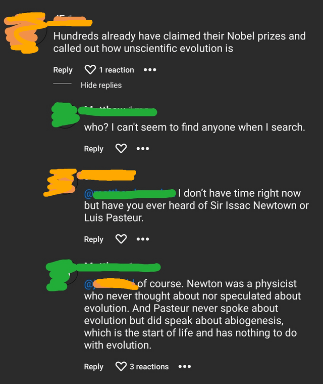 Someone claims multiple Nobel Prize winners have said evolution is unscientific, and when asked for specific examples, they say "have you ever heard of Sir Isaac Newton or Louis Pasteur?"