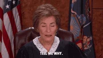 Judge Judy saying Tell Me Why