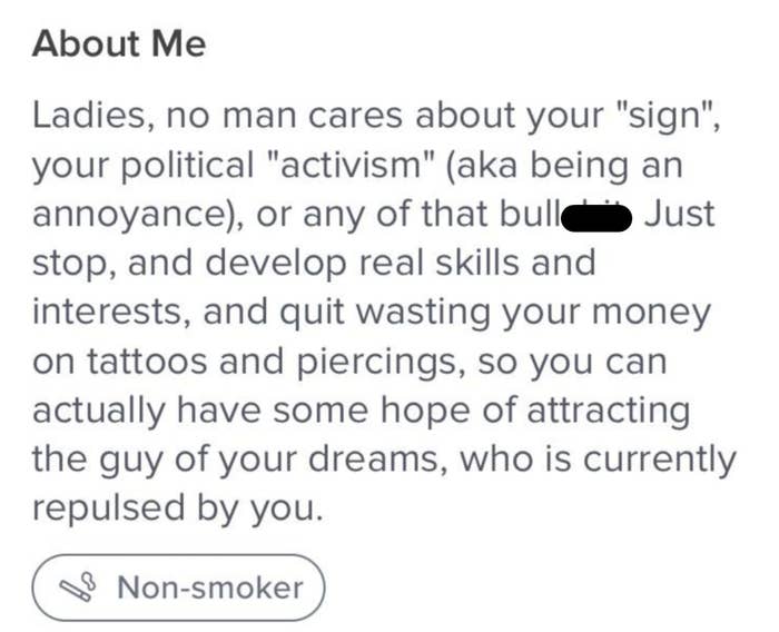 bio reads, ladies no man cares about your sign your political activism, aka being an annoyance, or any of that bullshit