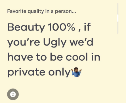 favorite quality in a person is beauty, if you&#x27;re ugly we&#x27;d have to be in private only
