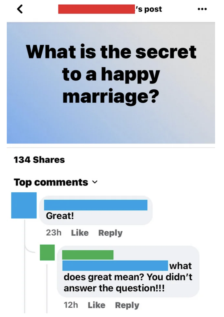 someone replies great to the question, what is the secret to a happy marriage so the original poster responds, what does that mean? you didn&#x27;t answer the question