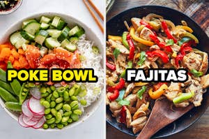 poke bowl and fajitas