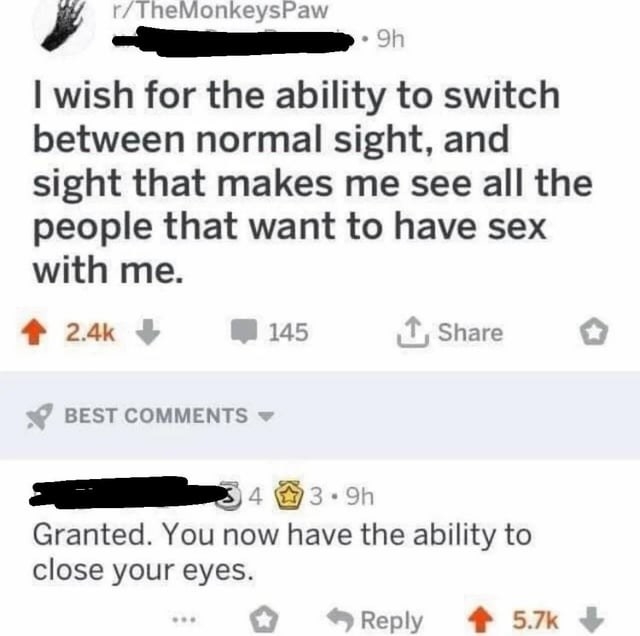 "Granted. You now have the ability to close your eyes."