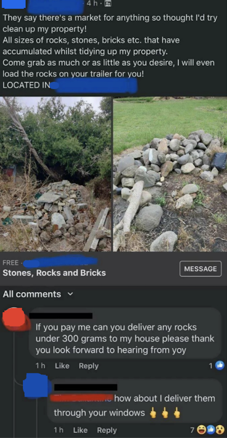 Someone cleaning up their yard offers rocks and bricks for free to people who pick them up; a responder asks them to pay them and deliver the rocks to their house, and the poster says &quot;how about I deliver them through your windows?&quot;