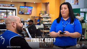 Sandra from Superstore saying &quot;Finally, Right?&quot;