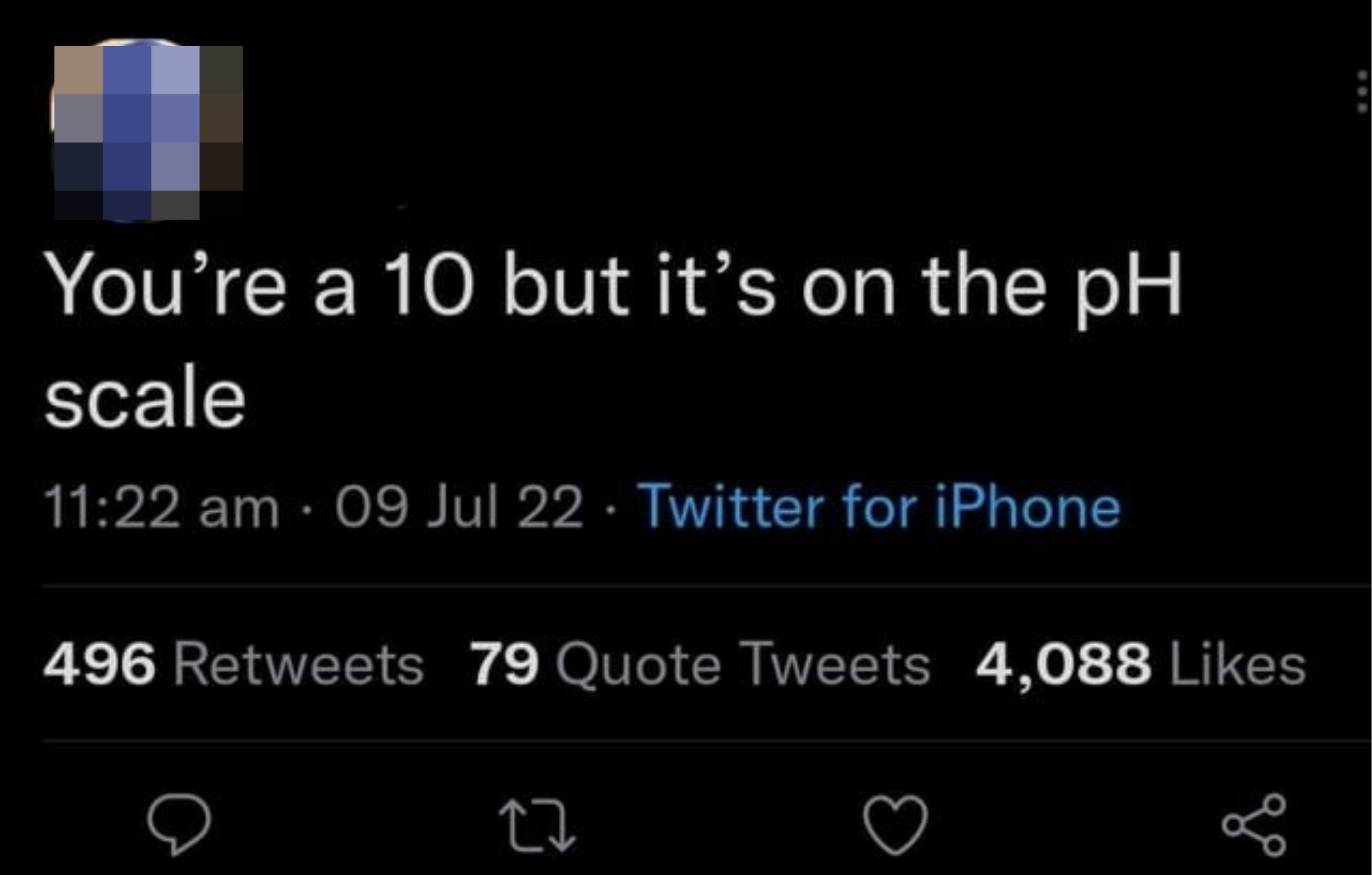 "You're a 10 but it's on the pH scale"